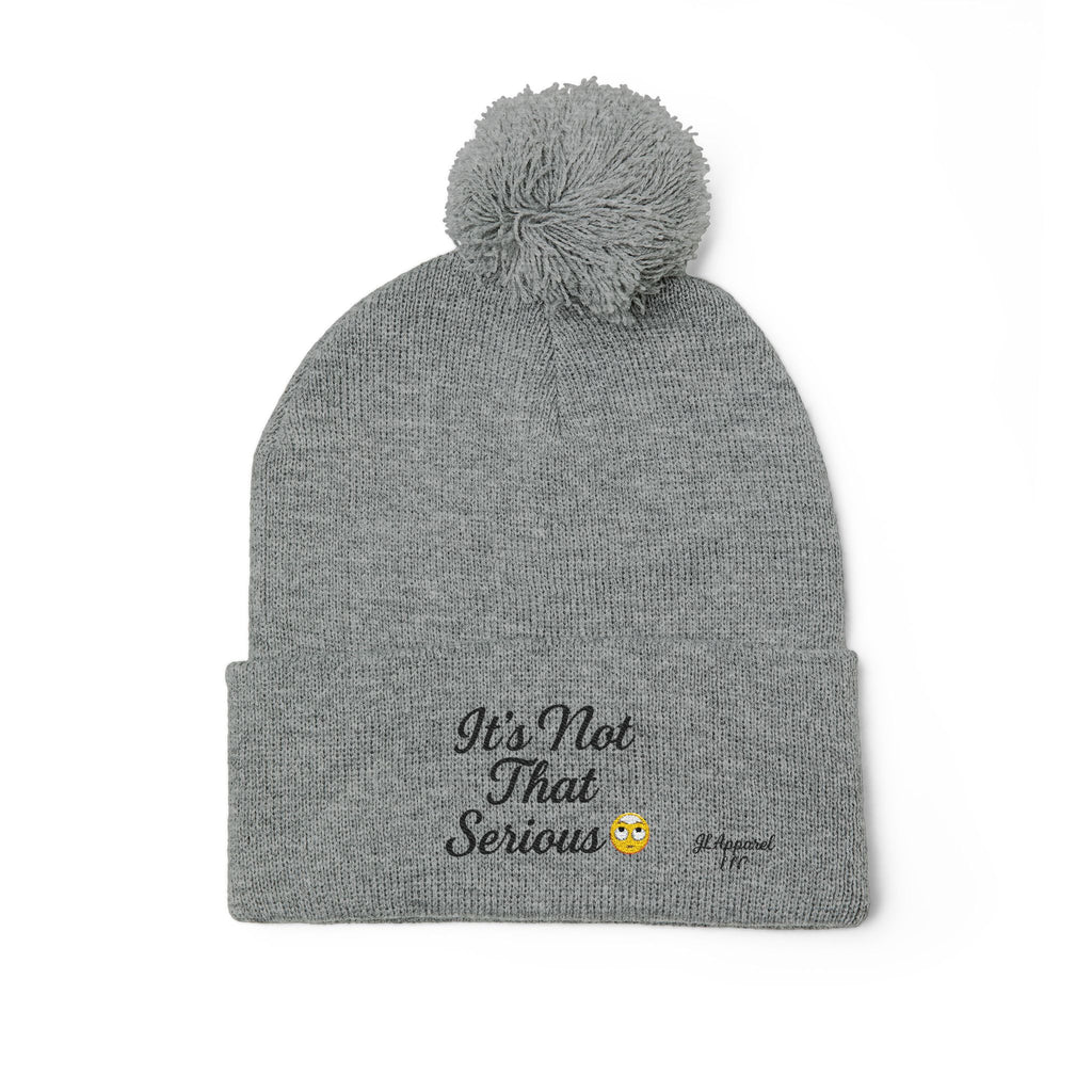Cozy Pom-Pom Knit Cap - It's Not That Serious, Funny Winter Hat, Embroidered Beanie, Gift for Friends, Casual Style